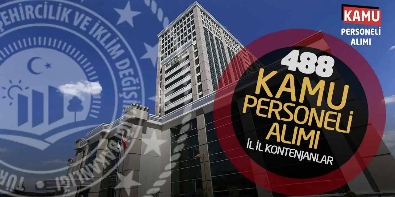 Çevre Bakanlığı 488 Kamu Personeli Alımı: İl İl Kontenjanlar