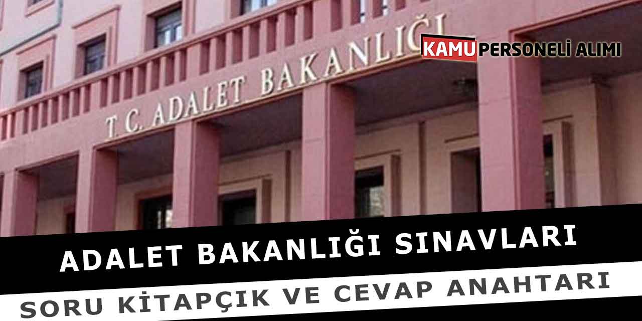 Adalet Bakanlığı Sınavları Soru Kitapçık ve Cevap Anahtarı