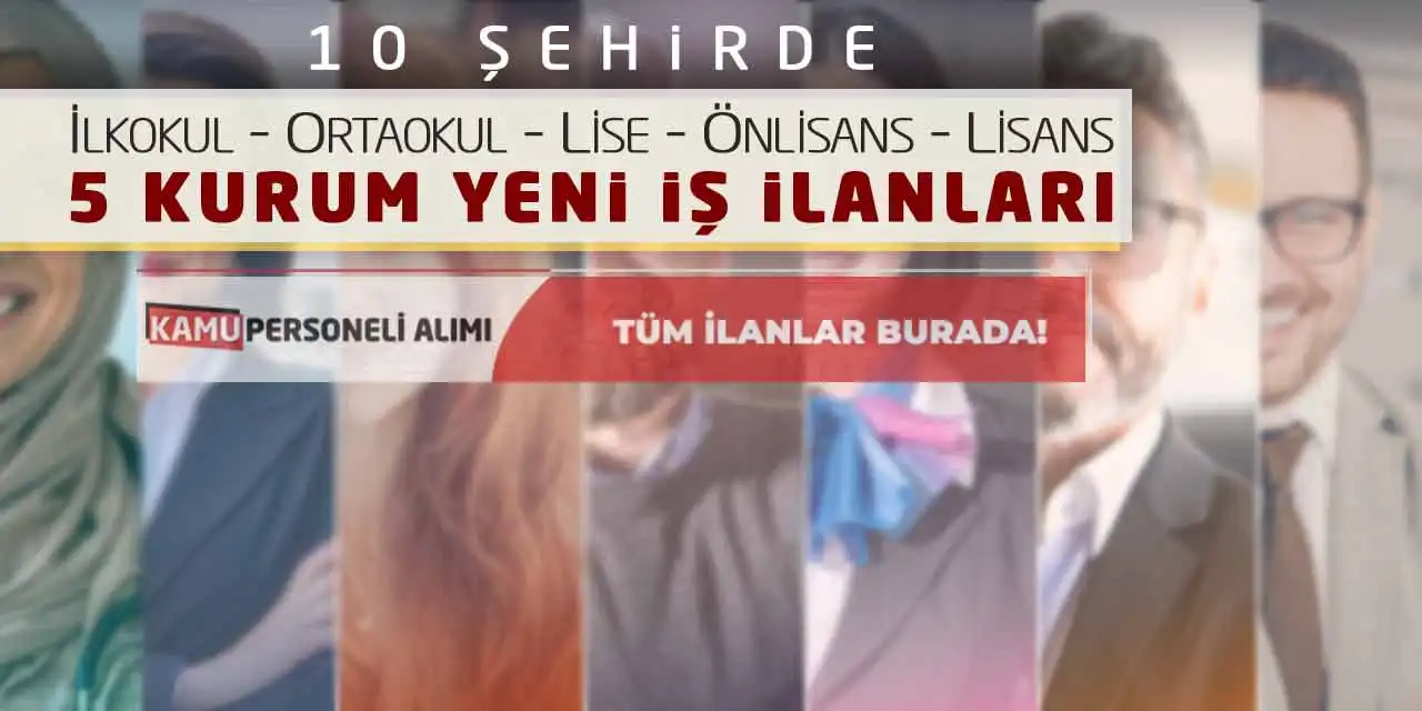 İlkokul Ortaokul Lise Önlisans Lisans 5 Kurum Yeni İş İlanları