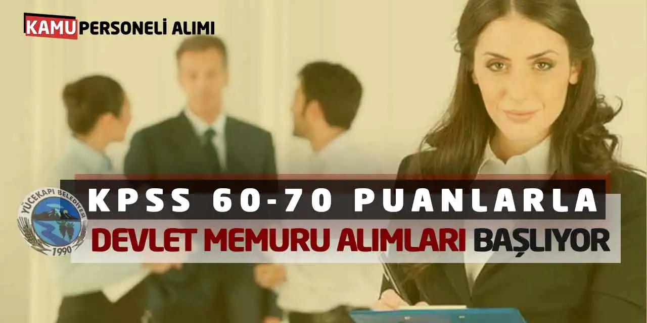 KPSS 60-70 Puanlarla Devlet Memuru Alımları Başlıyor