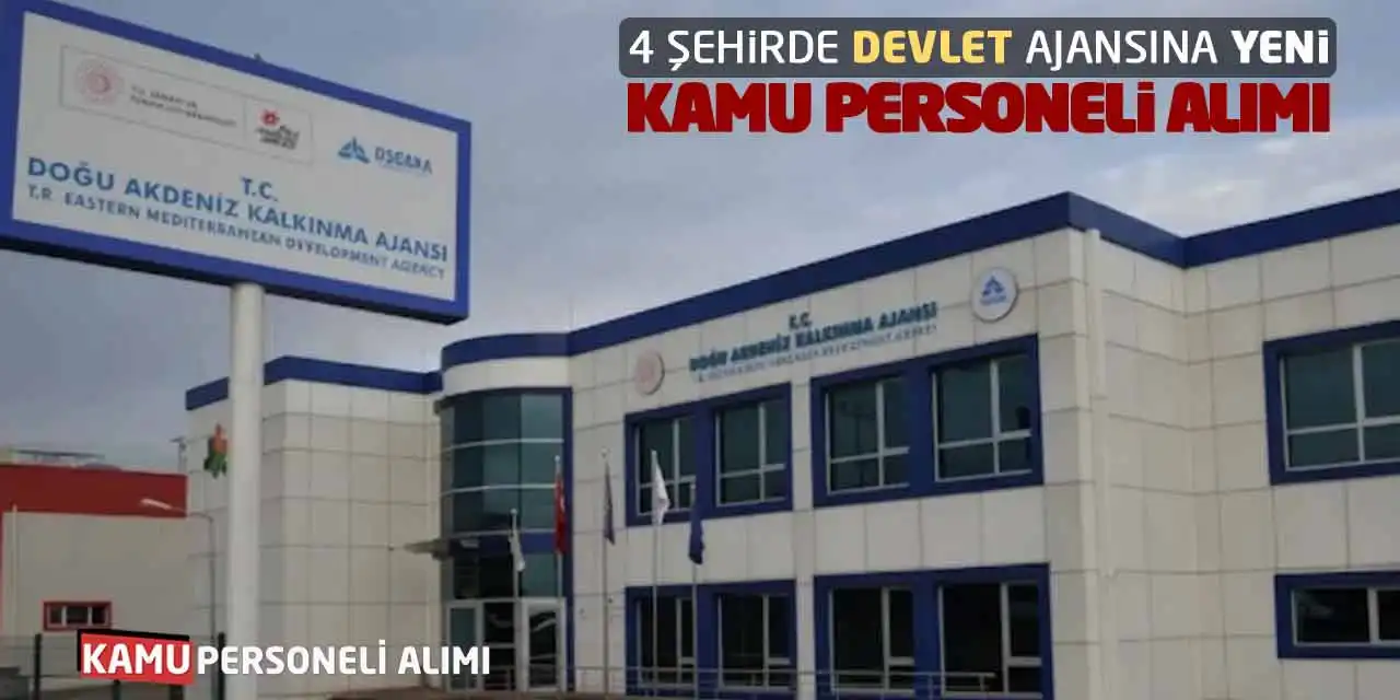 4 Şehirde Devlet Ajansına Yeni Kamu Personeli Alımı Yapılacak