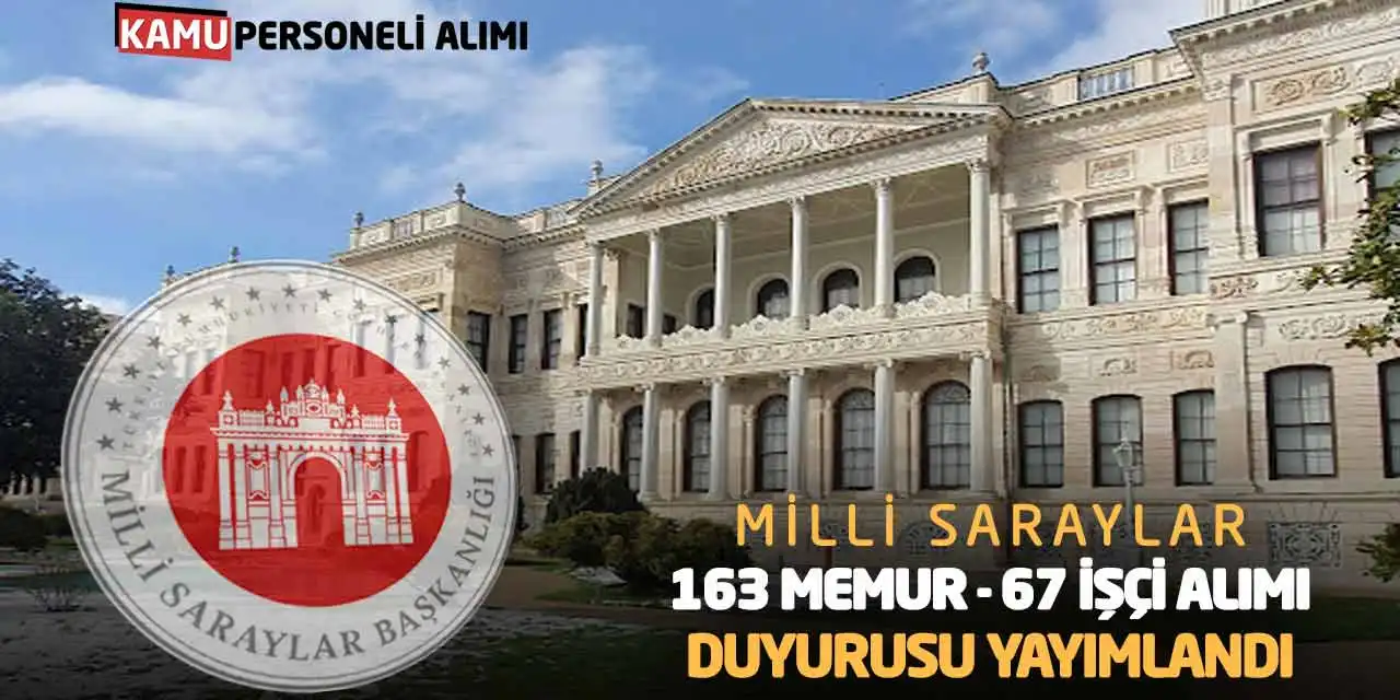 Milli Saraylar 163 Memur 67 İşçi Alımı Duyurusu Yayımlandı