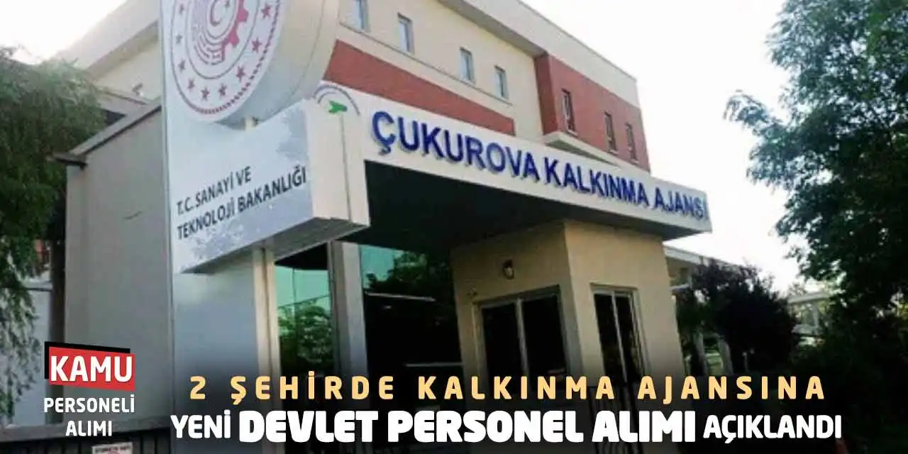 2 Şehirde Kalkınma Ajansına Yeni Devlet Personel Alımı Açıklandı