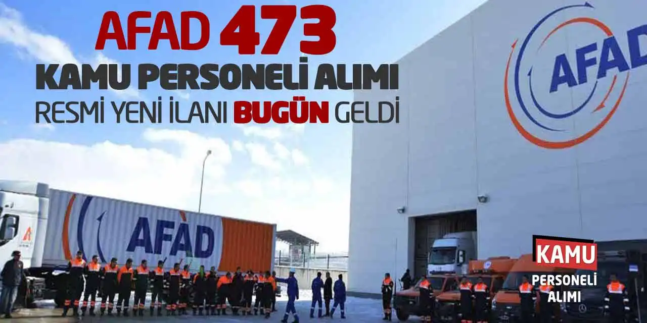 AFAD 473 Kamu Personeli Alımı Resmi Yeni İlanı Bugün Geldi