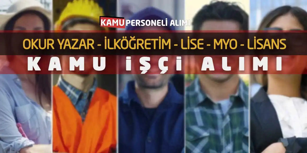 Okur Yazar İlköğretim Lise MYO Lisans Kamu İşçi Alımı