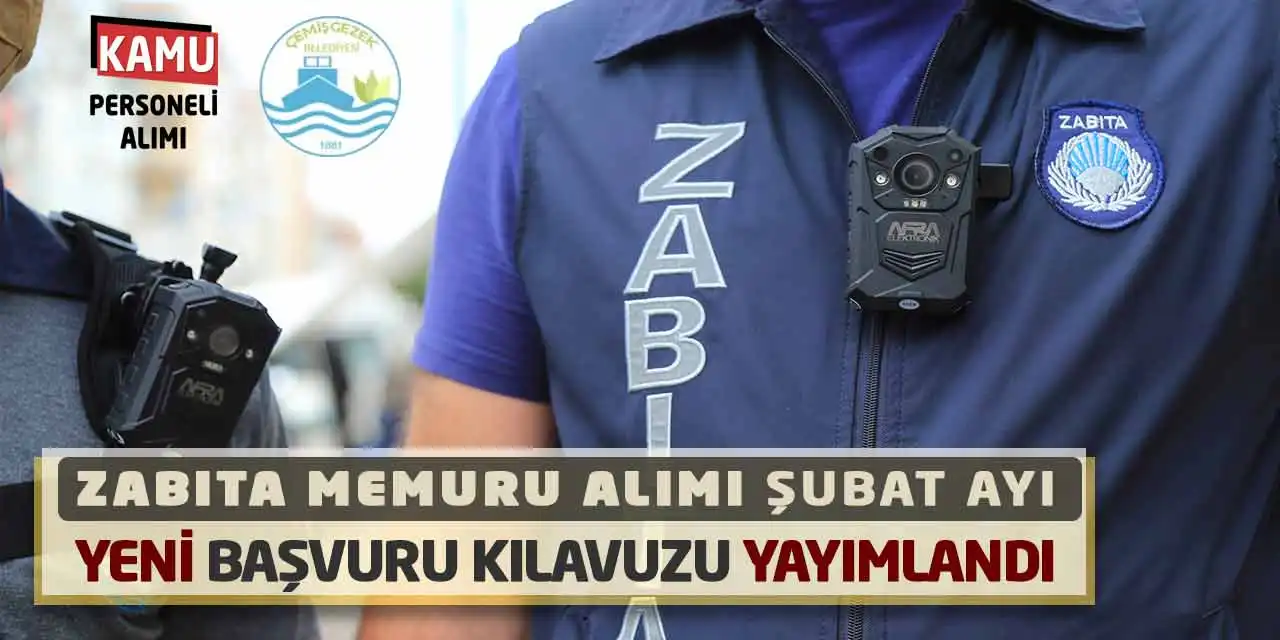 Zabıta Memuru Alımı Şubat Ayı Yeni Başvuru Kılavuzu Yayımlandı