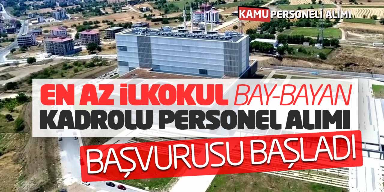 En Az İlkokul Bay Bayan Kadrolu Personel Alımı Başvurusu Başladı