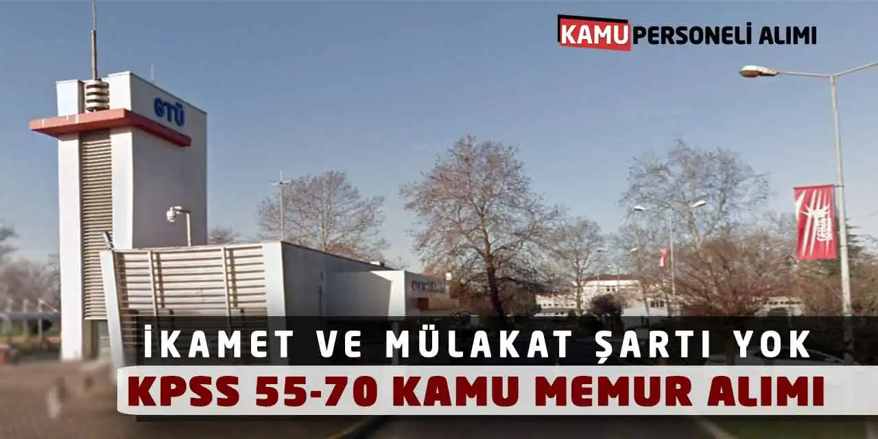 İkamet ve Mülakat Şartı Yok: KPSS 55-70 Kamu Memur Alımı