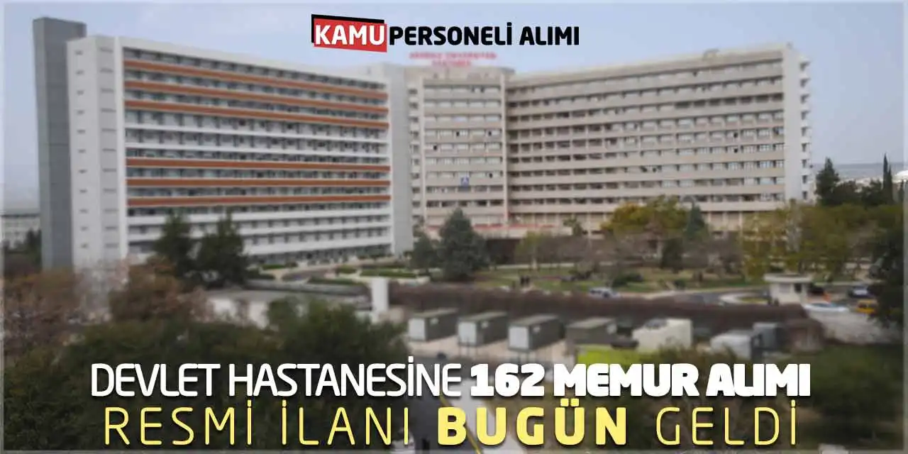 Devlet Hastanesine 162 Memur Alımı Resmi İlanı Bugün Geldi