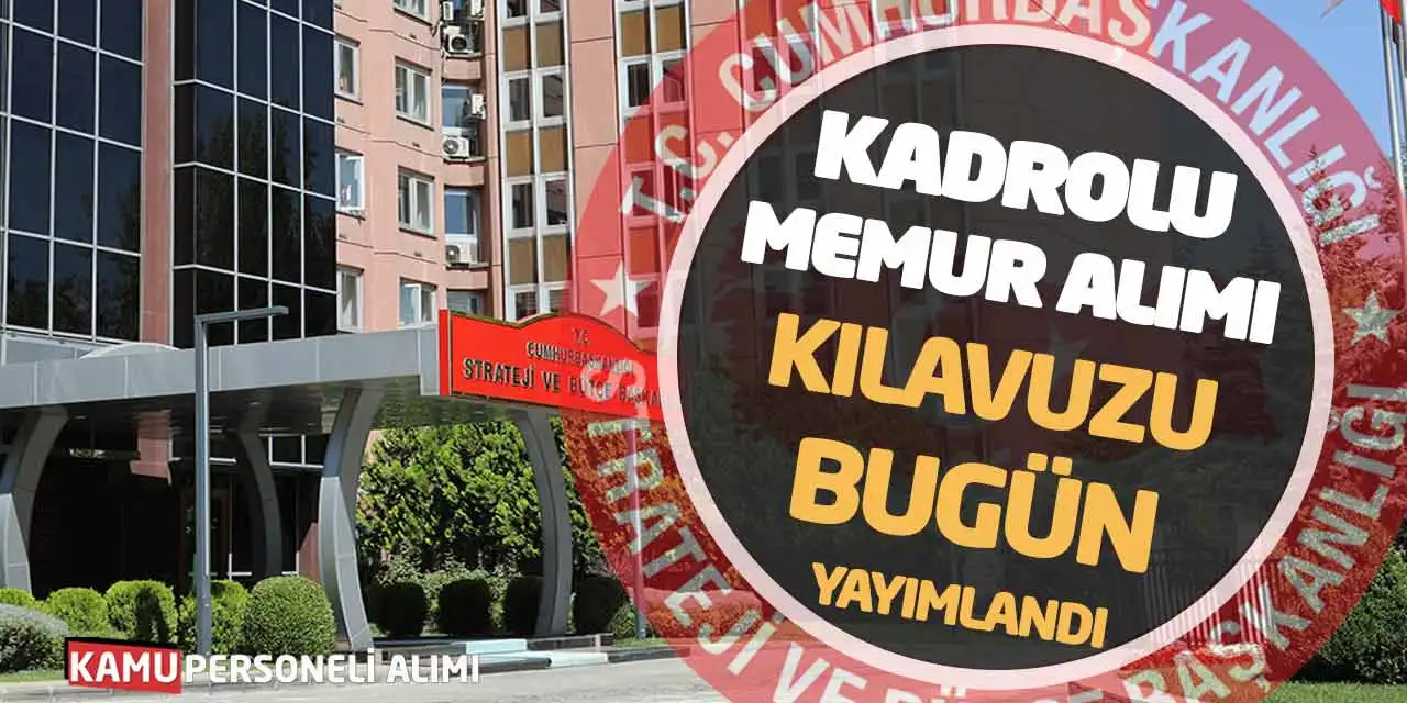 Strateji Bütçe Başkanlığı Kadrolu Memur Alımı Kılavuzu Bugün Yayımlandı