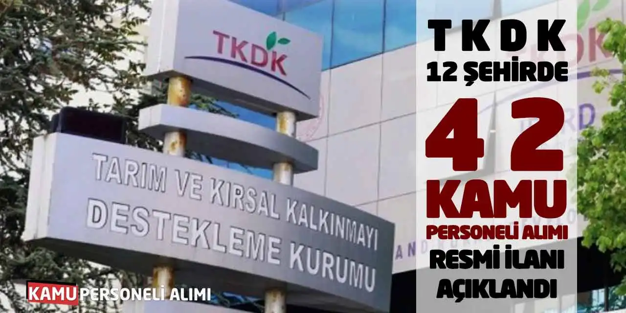 TKDK 12 Şehirde 42 Kamu Personeli Alımı Resmi İlanı Açıklandı