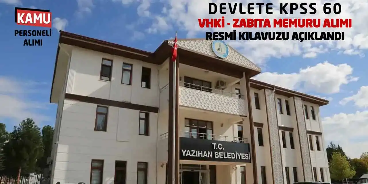 Devlete KPSS 60 VHKİ Zabıta Memuru Alımı Resmi Kılavuzu Açıklandı
