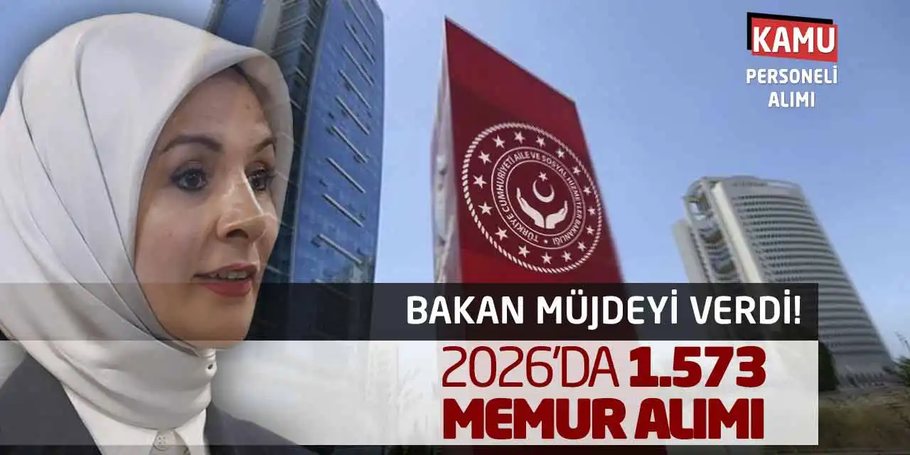 Bakan Müjdeyi Verdi: 2026'da 1.573 Memur Alımı Yapılacak