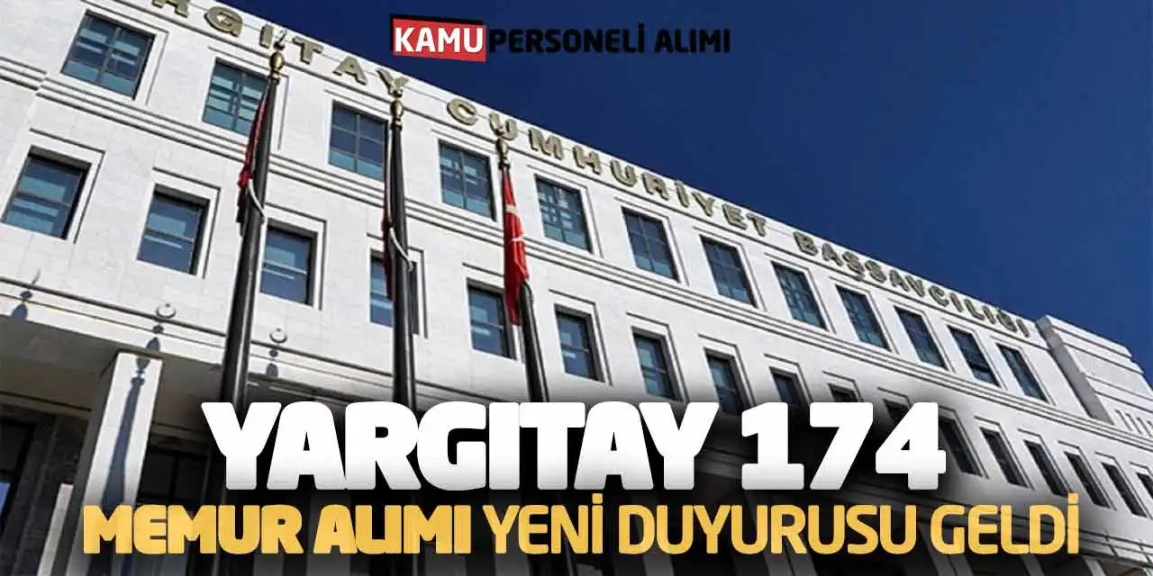 Yargıtay 174 Sözleşmeli Memur Alımı Yeni Duyurusu Geldi