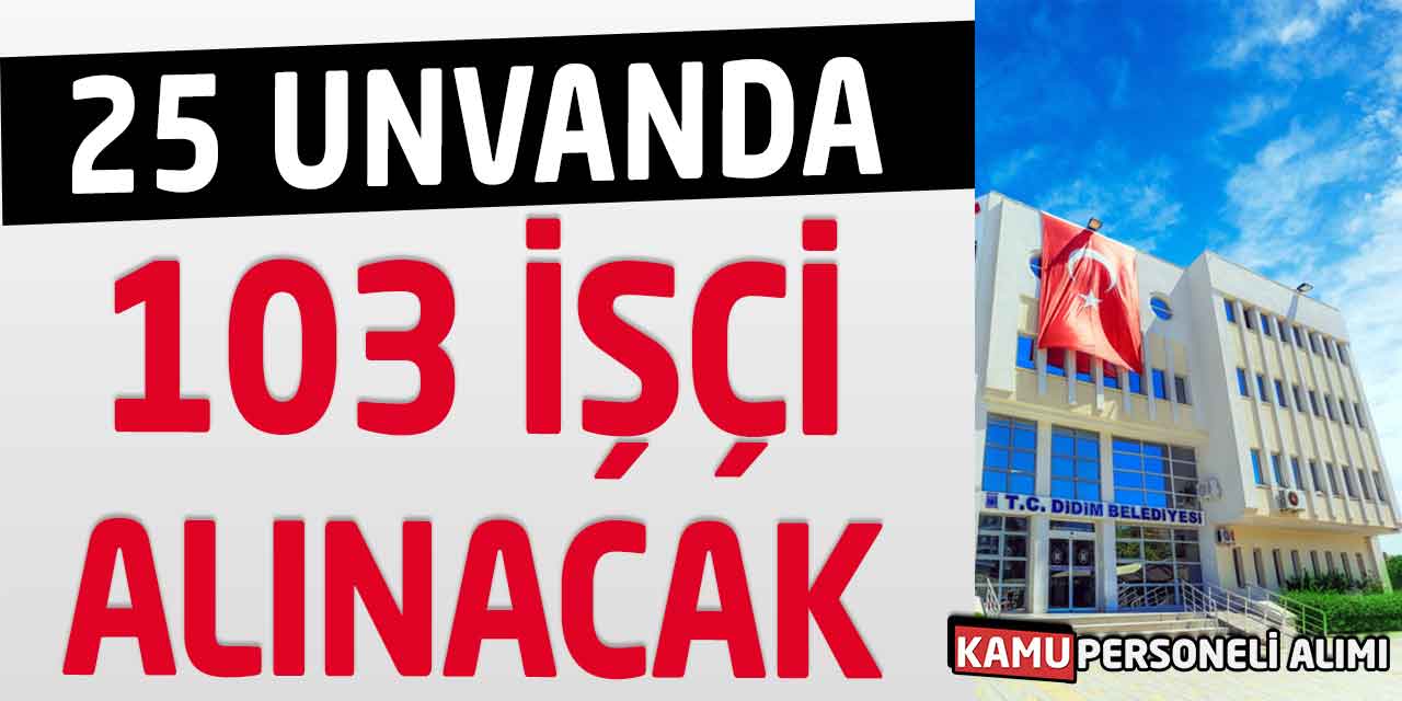 Belediyeye 25 Unvanda 103 Çalışan Alınacak! Başvuru Alınıyor