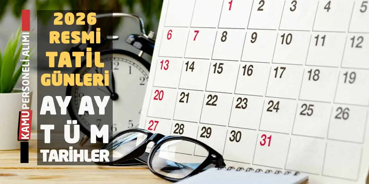 2026 Yılı Resmi Tatil Günleri! Ay Ay Tüm Tarihler