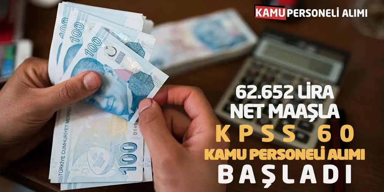 62.652 Lira Net Maaşla KPSS 60 Kamu Personeli Alımı Başladı