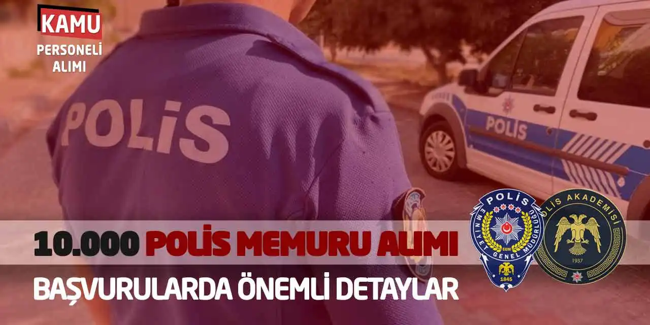 POMEM 10000 Polis Memuru Alımı! Başvurularda Önemli Detaylar