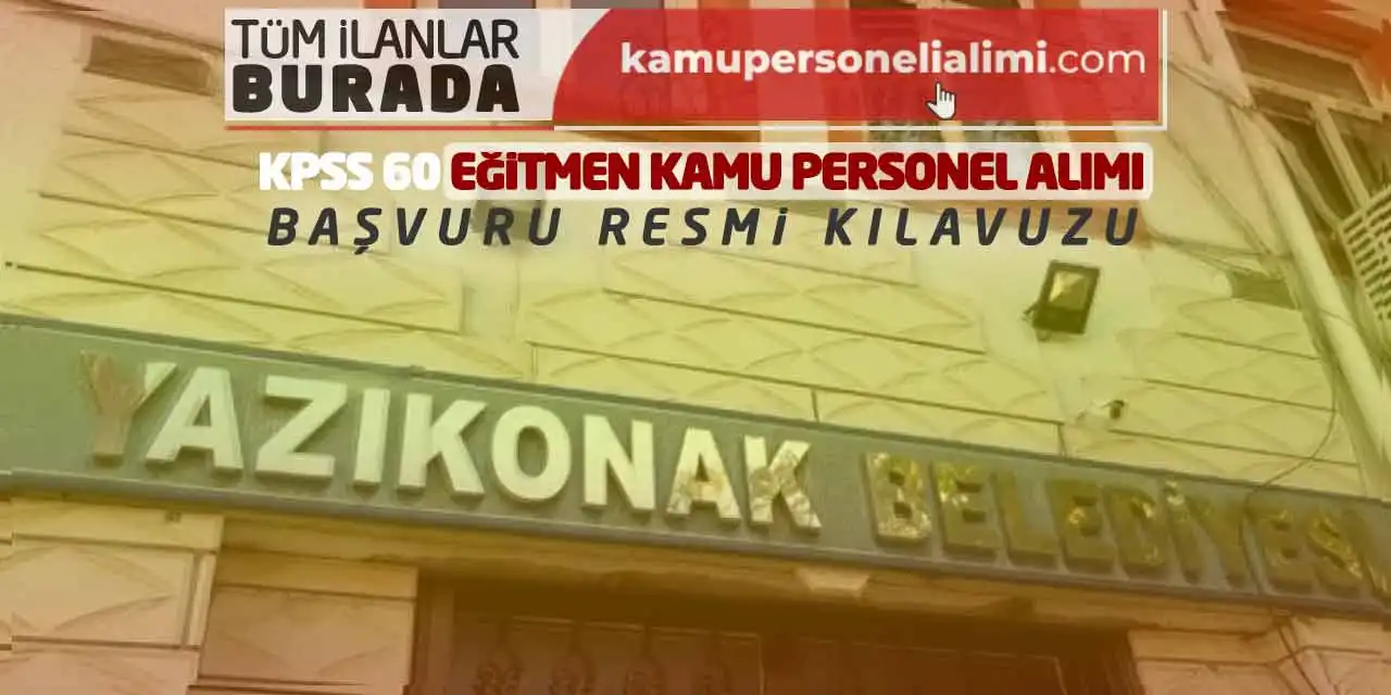 KPSS 60 Eğitmen Kamu Personel Alımı Başvuru Resmi Kılavuzu