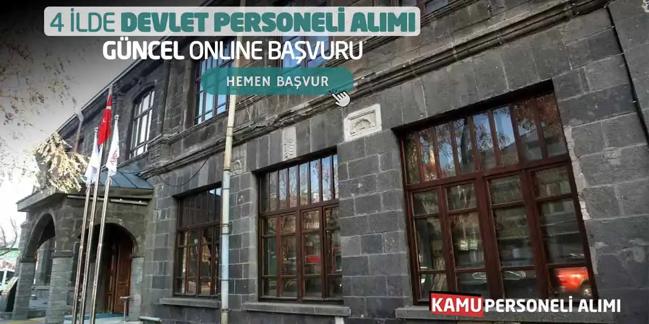 Dört İlde Devlet Personeli Alımı Güncel Online Başvuru