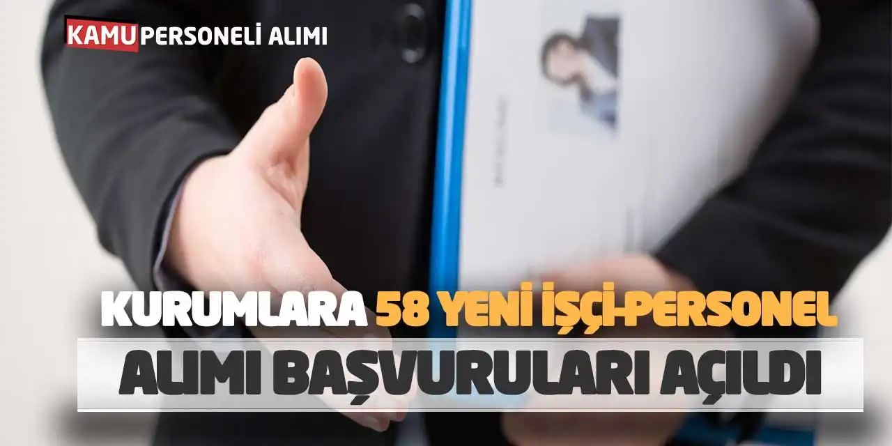 Kurumlara 58 Yeni İşçi-Personel Alımı Başvuruları Açıldı