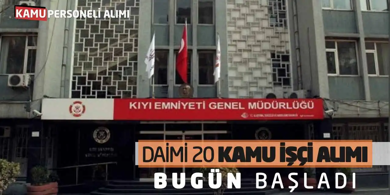 Kıyı Emniyeti Daimi 20 Kamu İşçi Alımı Bugün Başladı