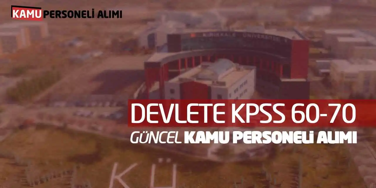 Devlete KPSS 60-70 Puanlarla Güncel Kamu Personeli Alımı