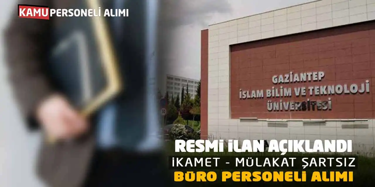 Resmi İlan Açıklandı: İkamet - Mülakat Şartsız Büro Personeli Alımı