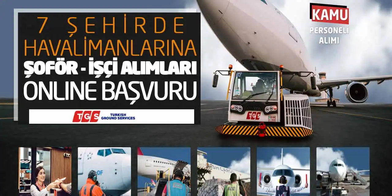7 Şehirde Havalimanlarına Şoför İşçi Alımları: Online Başvuru