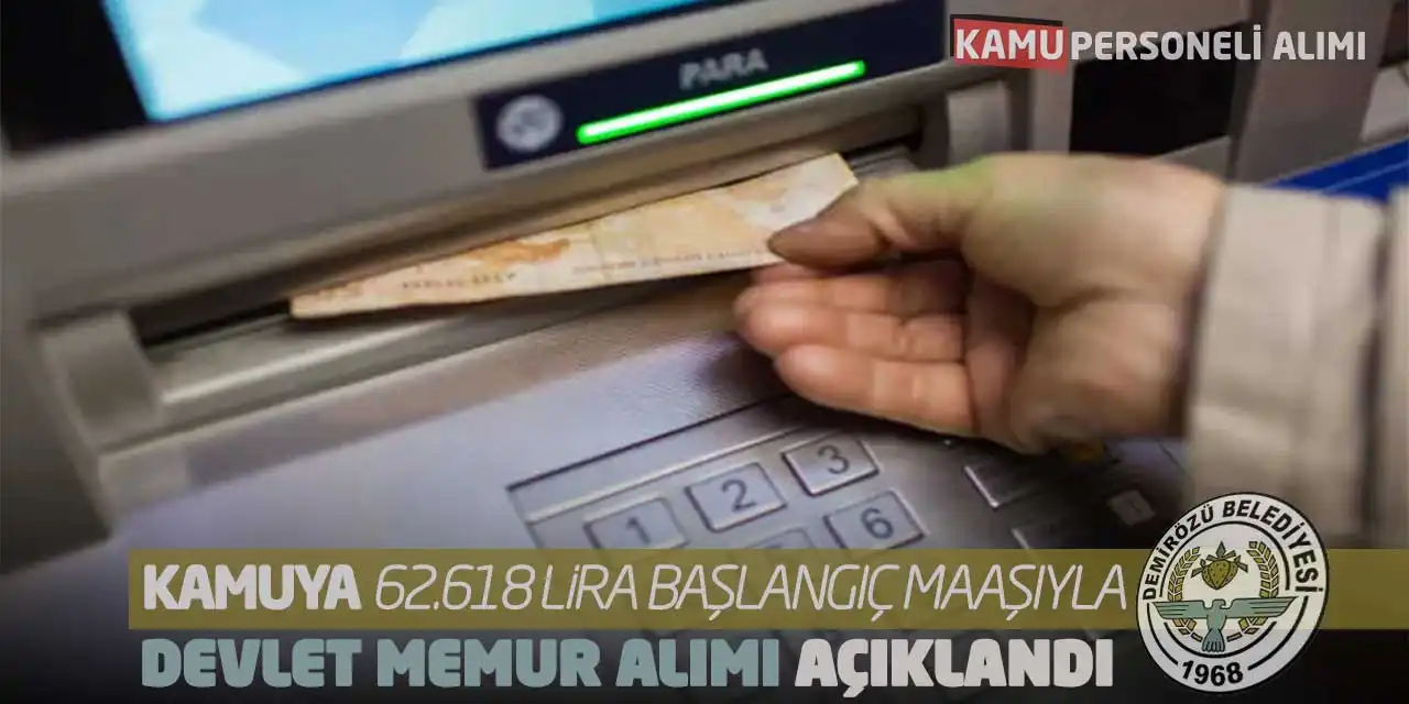 Kamuya 62.618 Lira Başlangıç Maaşıyla Devlet Memur Alımı Açıklandı