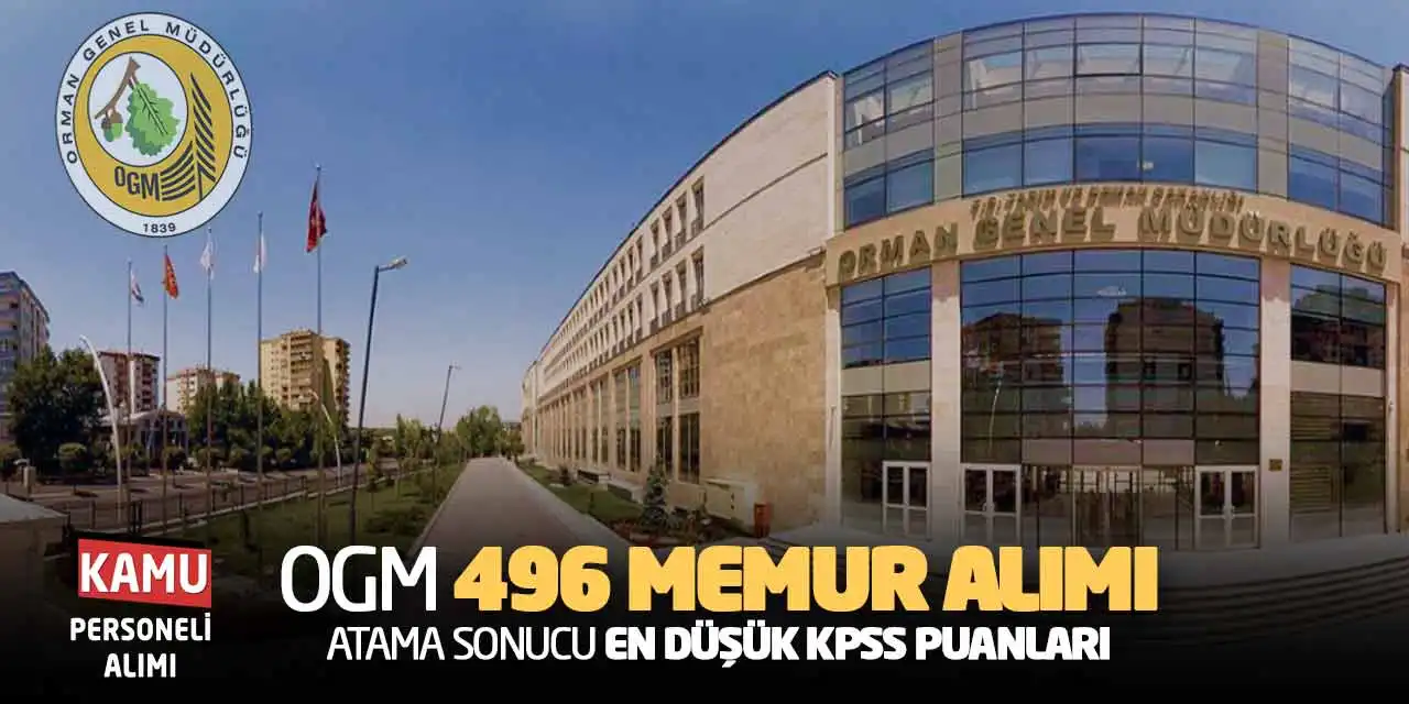 OGM 496 Memur Alımı: Atama Sonucu En Düşük KPSS Puanları