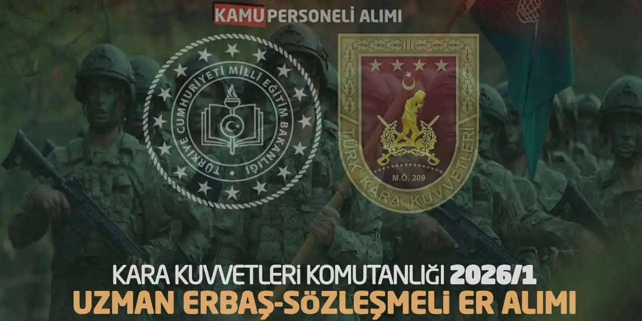 Kara Kuvvetleri Komutanlığı 2026/1 Uzman Erbaş-Sözleşmeli Er Alımı