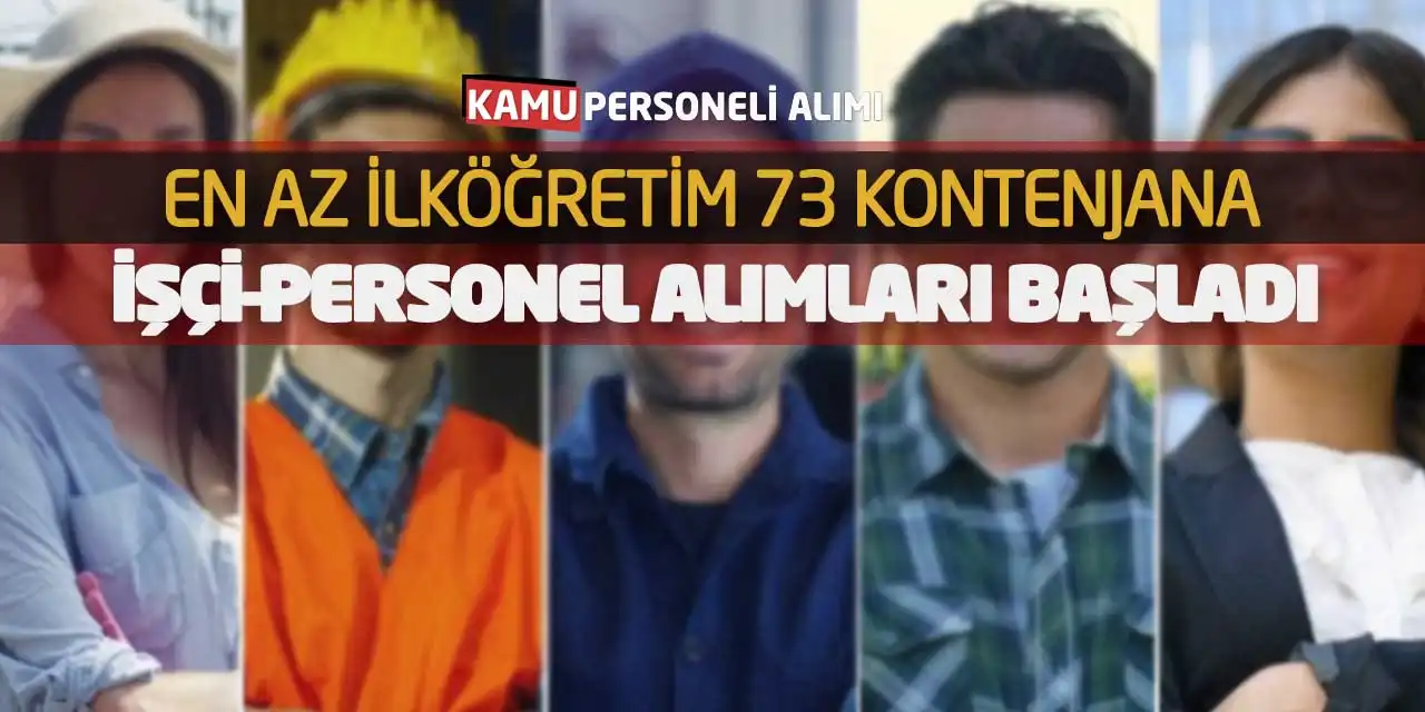En Az İlköğretim 73 Kontenjana İşçi-Personel Alımları Başladı