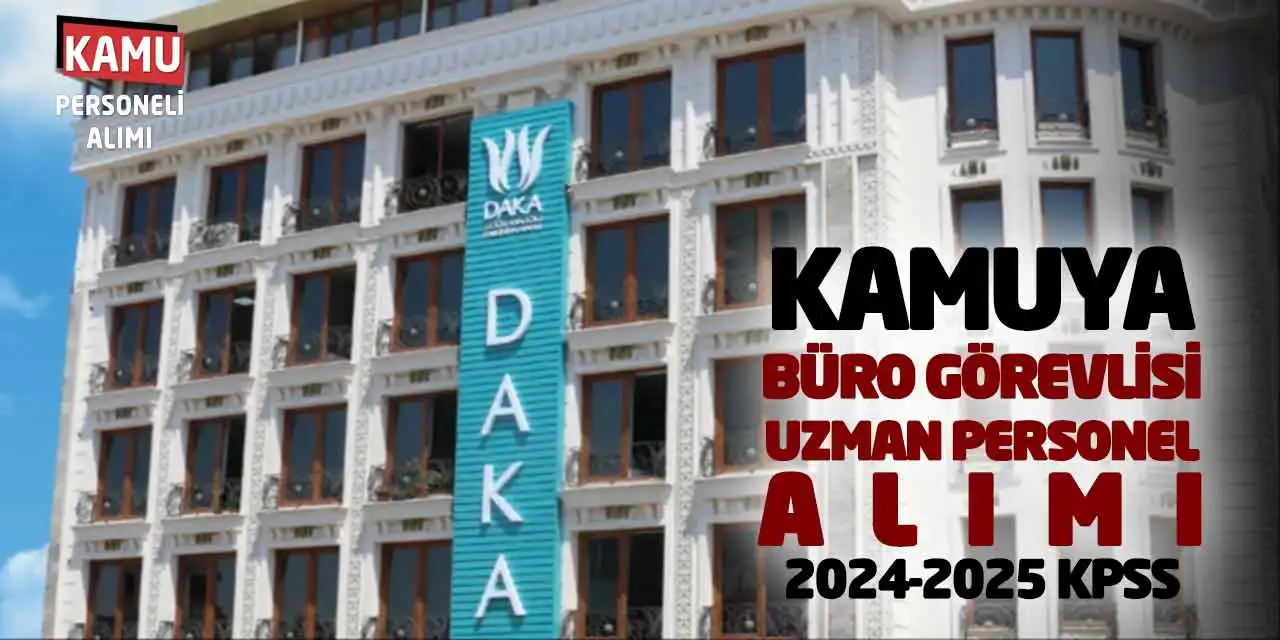 Kamuya Büro Görevlisi-Uzman Personel Alımı: 2024-2025 KPSS