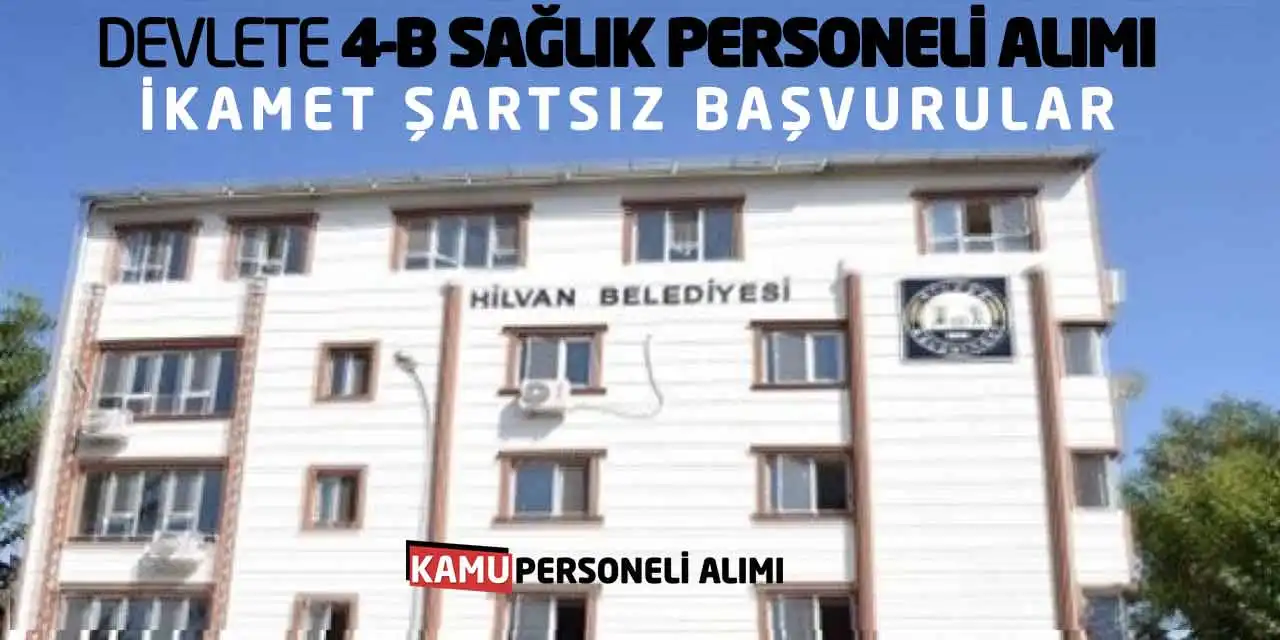 Devlete 4-B Sağlık Personeli Alımı: İkamet Şartsız Başvurular