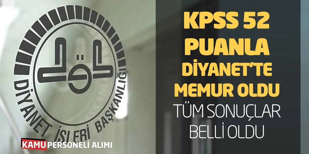 KPSS 52 Puanla Diyanet’te Memur Oldu! Tüm Sonuçlar Belli Oldu