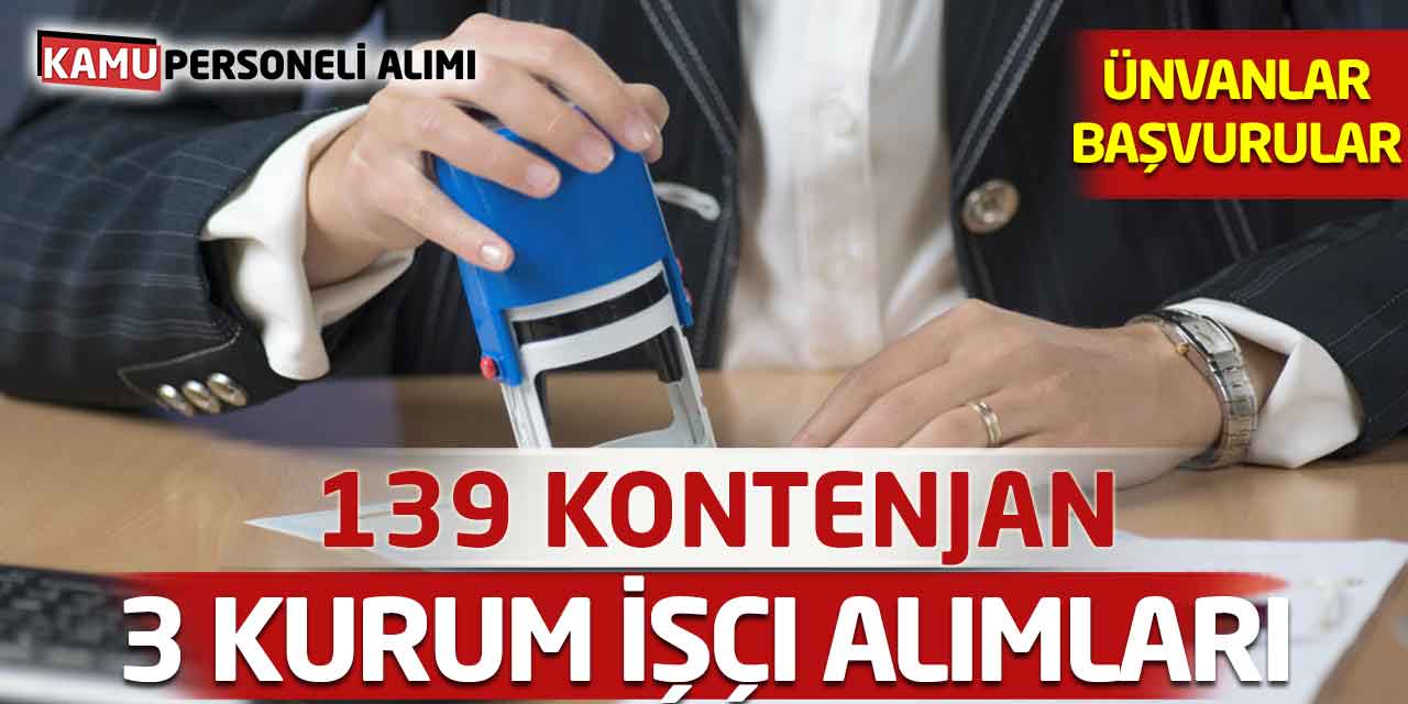 139 Kontenjana İşçi Alımları Açıldı: Ünvanlar-Başvurular