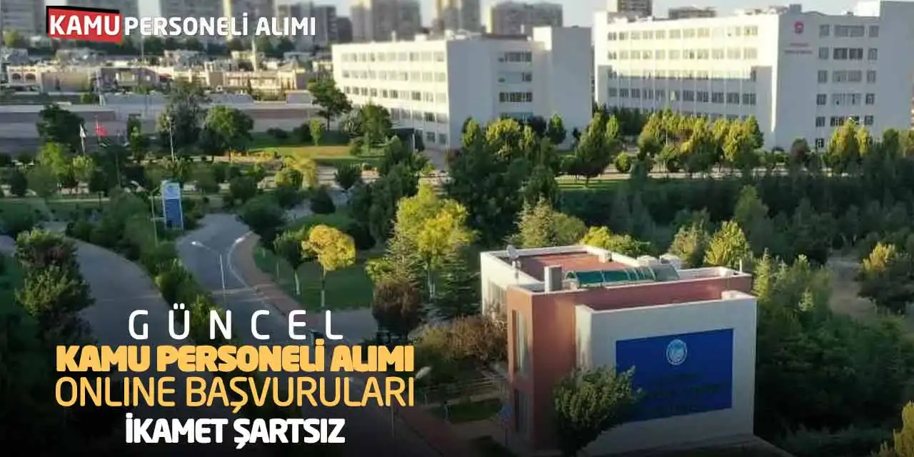 Güncel Kamu Personeli Alımı Online Başvuruları: İkamet Şartsız