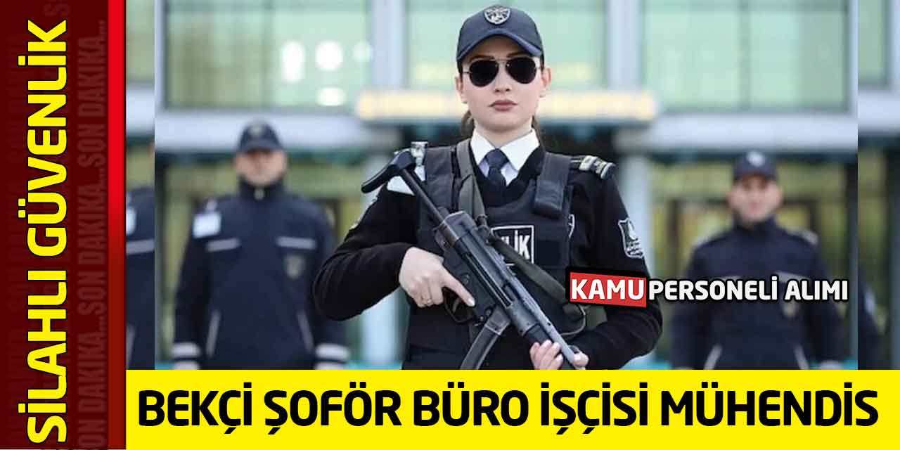Silahlı Güvenlik Bekçi Şoför Büro İşçisi Mühendis Alımı