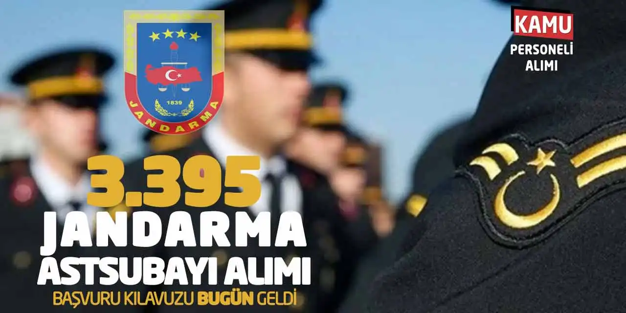 3.395 Jandarma Astsubayı Alımı Başvuru Kılavuzu Bugün Geldi