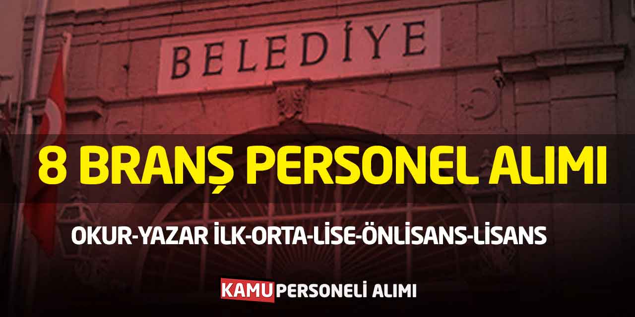 Okur-Yazar İlk-Orta-Lise-Önlisans-Lisans 8 Branş Personel Alımı