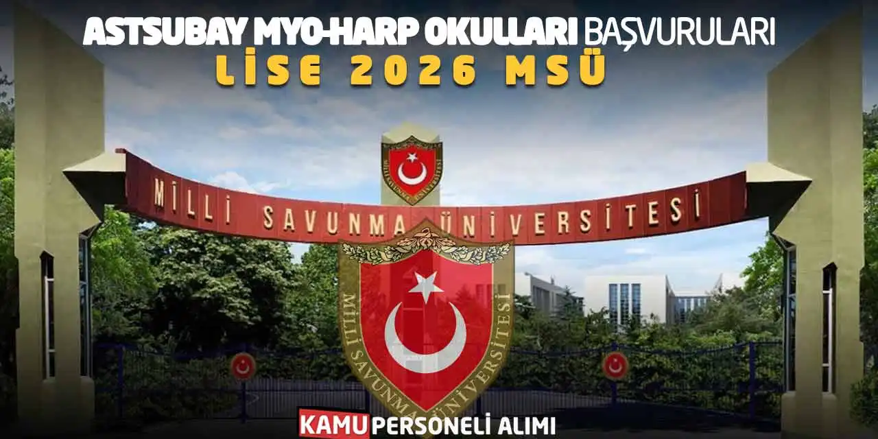 Astsubay MYO-Harp Okulları Başvuruları: Lise 2026 MSÜ