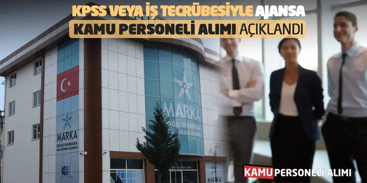KPSS veya İş Tecrübesiyle Ajansa Kamu Personeli Alımı Açıklandı