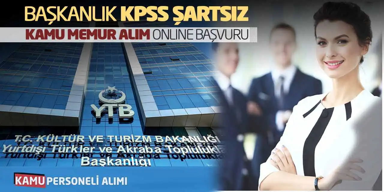 Başkanlık KPSS Şartsız Kamu Memur Alım Güncel Online Başvuru