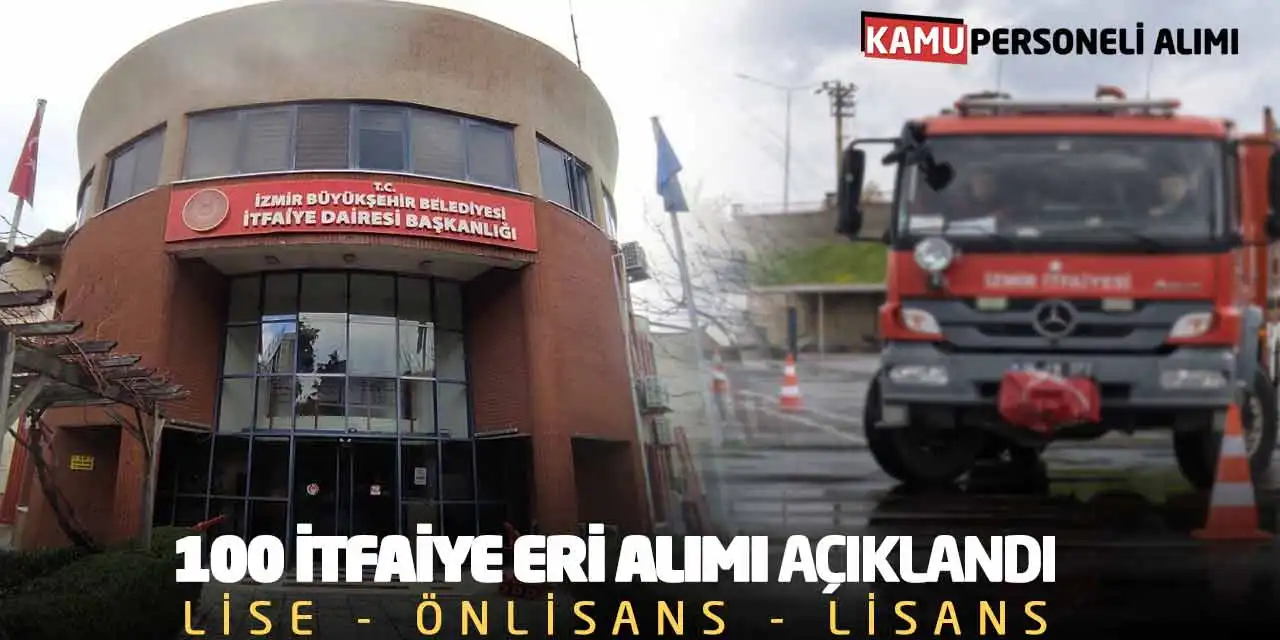 Büyükşehir 100 İtfaiye Eri Alımı Açıklandı: Lise Önlisans Lisans