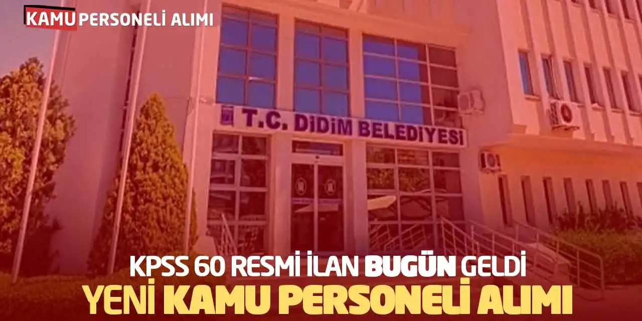 KPSS 60 Resmi İlan Bugün Geldi: Yeni Kamu Personeli Alımı