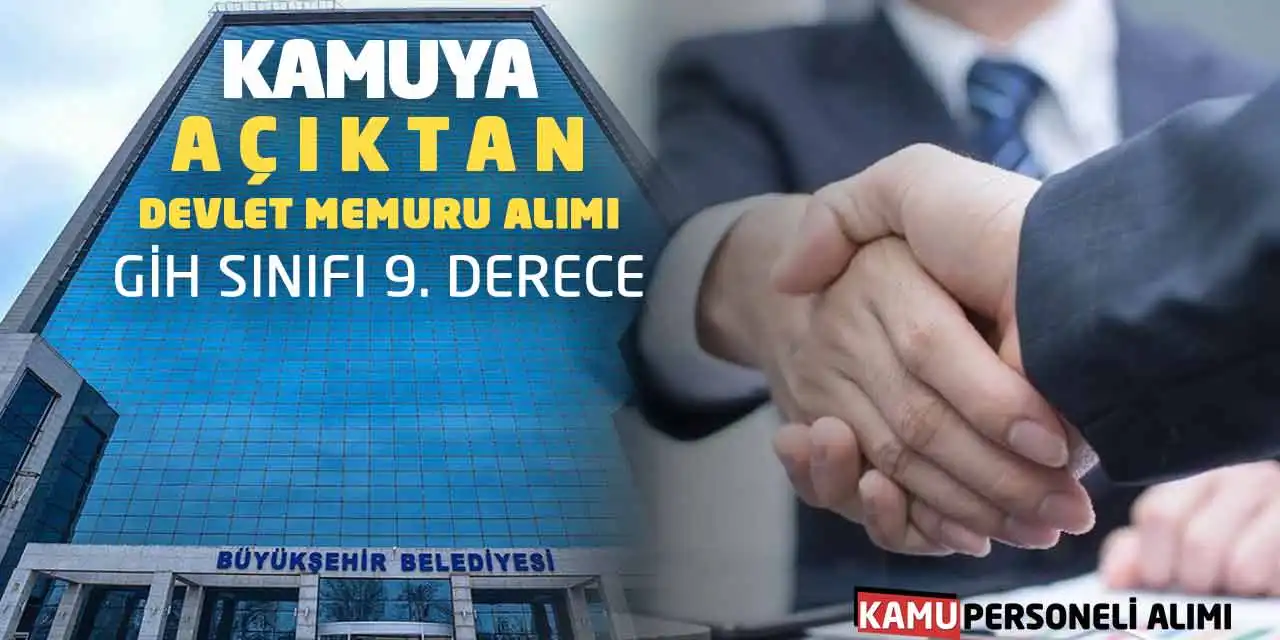 Kamuya Açıktan Devlet Memuru Alımı: GİH Sınıfı 9. Derece