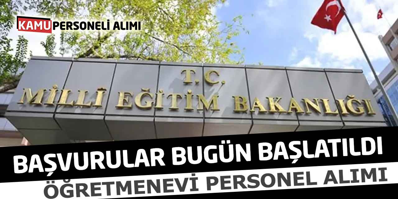 Başvurular Bugün Başlatıldı! Güncel MEB Öğretmenevi Personel Alımı