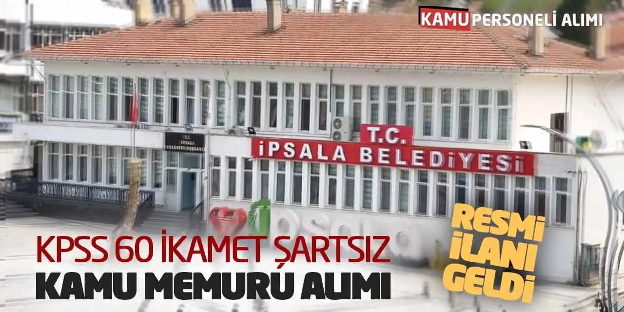 KPSS 60 İkamet Şartsız Kamu Memuru Alımı Resmi İlanı Geldi
