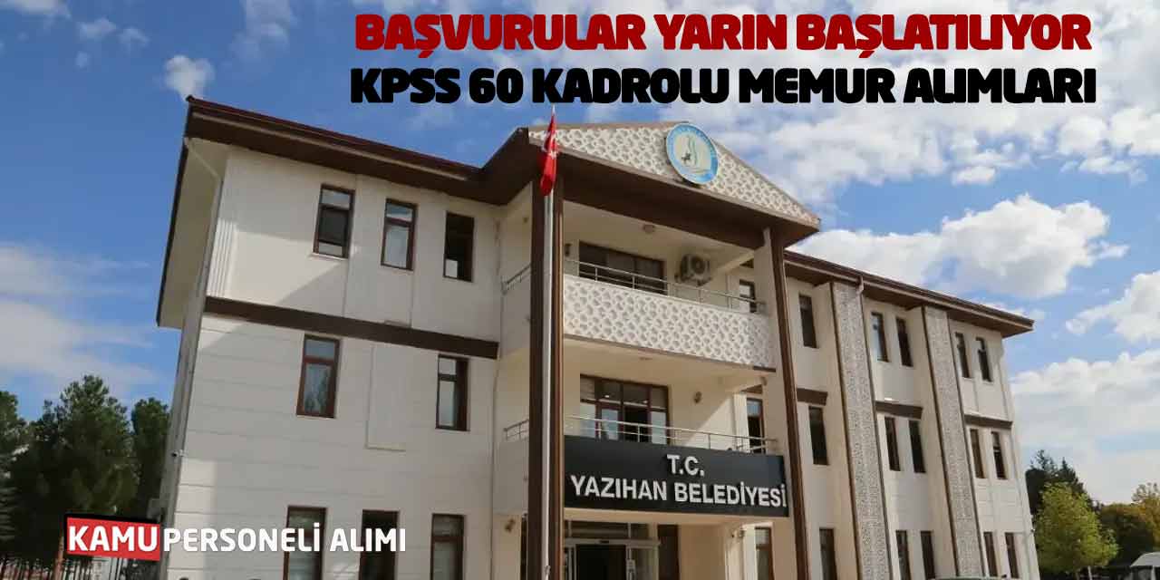 Başvurular Yarın Başlatılıyor! KPSS 60 Kadrolu Memur Alımları